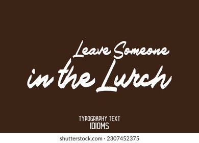 Saying Word Cursive Brush Typescript Text Leave Someone in the Lurch