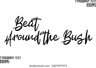 Saying Word Cursive Brush Typescript Text Beat Around the Bush