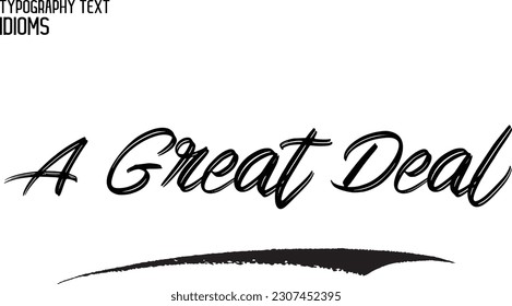 Saying Word A Great Deal Cursive Brush Typescript Text 