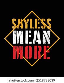 sayless mean more modern Typography retro Vintage groovy T-shirt Designs 