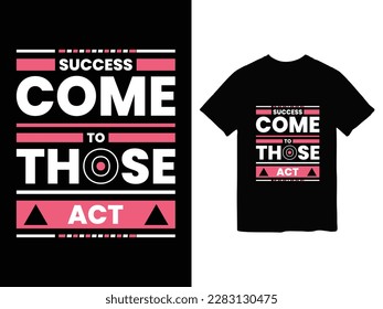 says come those act t-shirt design