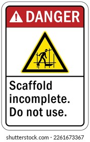 Scaffold warning sign and labels scaffold incomplete do not use