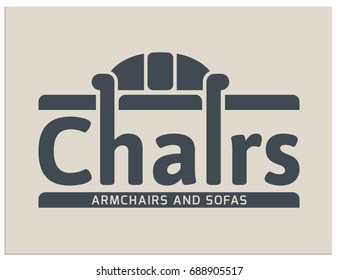 Scalable vector logo, that consists of text "Chairs", "armchairs and sofas", and symbol that can designate a chair, armchair or sofa. Isolated sign, which you can use to screen and print