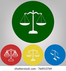 Scales balance sign. Vector. 4 white styles of icon at 4 colored circles on light gray background.