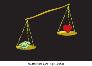 scales of justice. one og the side is money the other is heart. love 