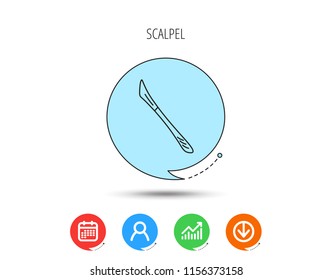 Scalpel icon. Surgeon tool sign. Calendar, User and Business Chart, Download arrow icons. Speech bubbles with flat signs. Vector