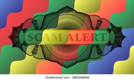 Scam Alert text inside Currency Colorful multicolored realistic badge. Curvy fancy background. Illustration. 