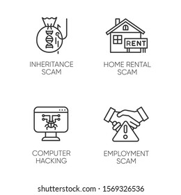 Scam types linear icons set. Inheritance, home rental, employment scheme. Computer hacking. Illegal money gain. Thin line contour symbols. Isolated vector outline illustrations. Editable stroke