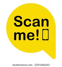 Scan Me! text message with phone icon over yellow speech bubble 