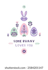 Scandinavian Easter Illustration with Decorative flowers, birds, eggs, Bunny. Folk Art Pastel Design. Easter Poster with rabbit. Typography lettering Some Bunny Loves You. Hand drawn flat style vector