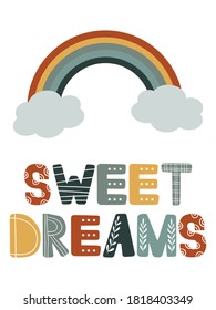 Scandinavian style children poster with lettering and rainbow. Motivational phrase sweet dreams. Illustration for nursery decor, interior, kid room design, card, poster, t-shirt. Cute kid poster.