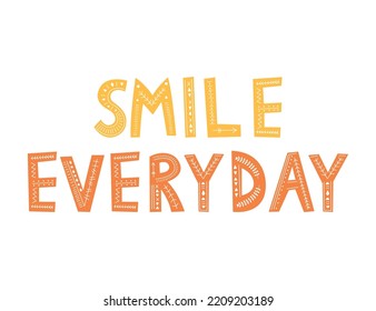 Scandinavian style lettering Smile everyday on white background. Flat vector illustration.