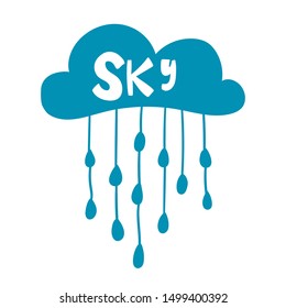 Scandinavian style poster for nursery design - web, print, textile. Cloud with rain drops and lettering - Sky for kids room. Vector illustration