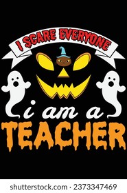 I Scare Everyone I Am A Teacher eps cut file for cutting machine