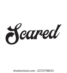 scared text on white background.