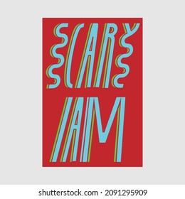 'Scary I am' a design made by illustrator. It is a typography vector design. The design made for t shirt design, business card template, flyer, garments and many others.