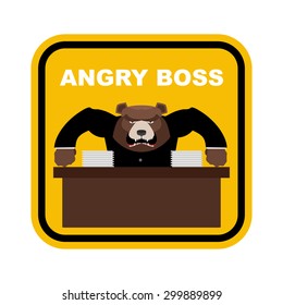 Scary bear boss. Angry boss. Sticker for Office. Yellow sign danger. Vector illustration