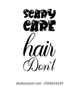 scary care hair don't black letters quote