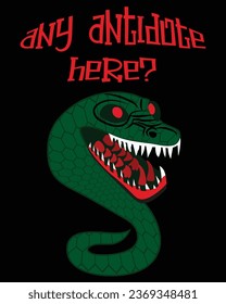 Scary Green Snake with Bloodshot Eyes and 'Any Antidote' Halloween T-Shirt Design 