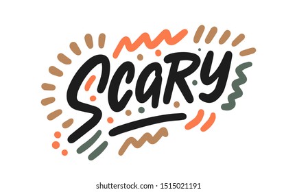 Scary. Halloween Poster with Handwritten Ink Lettering. Modern Calligraphy. Typography Template for kids, t-shirt, Stickers, Tags, Gift Cards. Vector illustration
