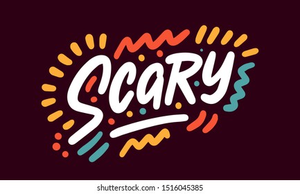 Scary. Halloween Poster with Handwritten Ink Lettering. Modern Calligraphy. Typography Template for kids, t-shirt, Stickers, Tags, Gift Cards. Vector illustration
