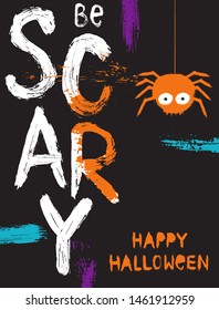 Scary Halloween Vector Illustration with Big White Brush Painted Letters and Cute Hairy Spider Isolated on an Black Background.Infantile Style Hand Drawn Halloween Design for Card, Poster, Invitation.