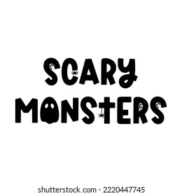 Scary monsters - cute vector Halloween saying with ghost, spider and cobweb isolated on white. Groovy Halloween phrase and quote for holiday design, stickers, prints. Trendy vector saying
