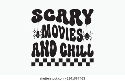 Scary movies and chill svg, halloween svg design bundle, halloween svg, happy halloween vector, pumpkin, witch, spooky, ghost, funny halloween t-shirt quotes Bundle, Cut File Cricut, Silhouette  svg