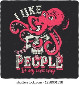 A scary octopus hugs a human skull. T-shirt or poster design with text composition.