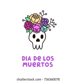 Scary skull with a wreath of flowers and inscription Dia de los muertos. It can be used for sticker, patch, phone case, poster, t-shirt, mug etc.