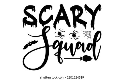  Scary squad  -   Lettering design for greeting banners, Mouse Pads, Prints, Cards and Posters, Mugs, Notebooks, Floor Pillows and T-shirt prints design.