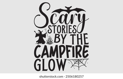 Scary Stories By The Campfire Glow, Halloween T-Shirt-Design mit unheimlicher Schrift und Kalligrafie, Moderne Illustration mit einfachen Linien, Perfekt für Aufkleber, Becher, festliche Bekleidung