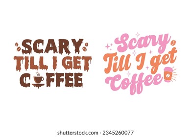 
scary till I get coffee Halloween retro quote design for t-shirts, tote bags, cards, frame artwork, phone cases, mugs, stickers, tumblers, print, etc.
