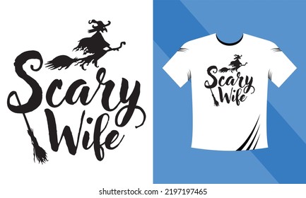 Scary Wife Halloween t-shirt design template 2021 2022. Happy Halloween t-shirt design template easy to print all-purpose for men, women, and children