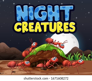 Scene background design for word night creatures with ants on the ground illustration