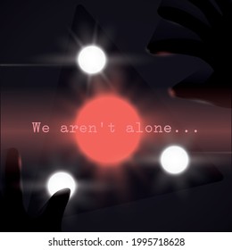 
Scene Of Close Up Third Kind With Scary Hands, Sky View And A Glowing Black Triangle UFO And The Message 'we Aren't Alone'.