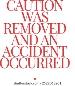 A scene depicting an accident that occurred after caution signs were removed, highlighting the importance of safety measures