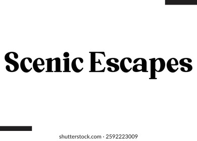 Scenic Escapes Stylish Text Typography Of Travel Quote