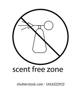 Scent Free Zone Sign. Perfume In A Circle Crossed Out Sign