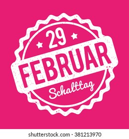 Schalttag 29 Februar Stempel German white on a pink background.