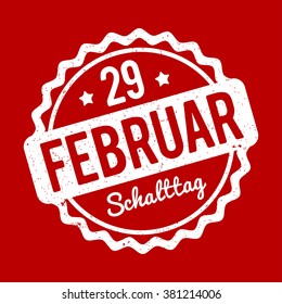 Schalttag 29 Februar Stempel German white on a red background.