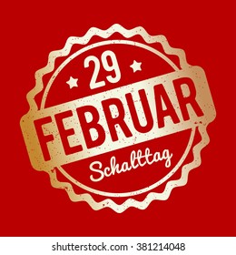 Schalttag 29 Februar Stempel German gold on a red background.