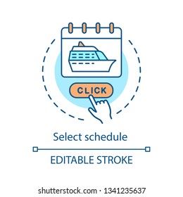 Schedule selection concept icon. Cruise deal idea thin line illustration. Voyage, journey, trip planning. Choose cruise departure date. Vector isolated outline drawing. Editable stroke