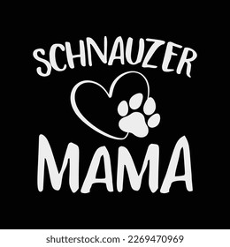 Schnauzer Mama Gift Dog Lover Apparel aparejo Schnauzers Mom