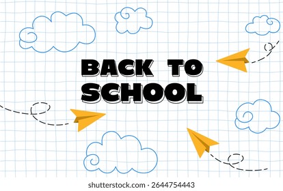 School background with graph paper, hand-drawn clouds, and yellow paper airplanes, banner, back-to-school post for kids or elementary school education