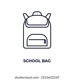 school bag outline icon. Linear vector from education concept. Thin line school bag icon isolated on white background