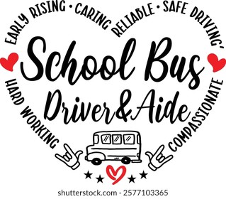 School Bus Driver and Aide design. Elegant calligraphy with a school bus, is ideal for motivational posters and merchandise honoring these essential workers.