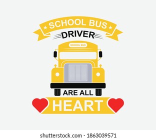 school bus driver are all heart. Vintage typography design with school supplies and Back to School Sale text. Vector School Bus driver typography T-Shirt design.