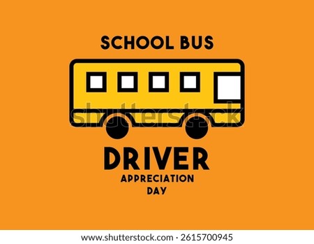School Bus Driver Appreciation Day. April. Eps 10.