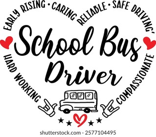 School Bus Driver design. Elegant calligraphy with a school bus, ideal for motivational posters and merchandise honoring these essential workers.